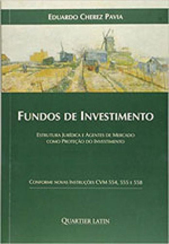 -: Estrutura Juridica E Agentes De Mercado Como Proteçao Do Investimento, De Pavia, Eduardo Cherez. Editora Quartier Latin ***, Capa Mole Em Português