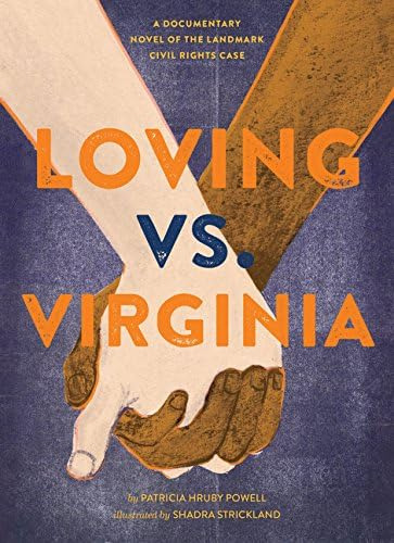 Loving Vs. Virginia: A Documentary Novel Of The Landmark Civil Case (books About Love For Kids, Civil History Book), De Powell, Patricia Hruby. Editorial Chronicle Books, Tapa Blanda En Inglés