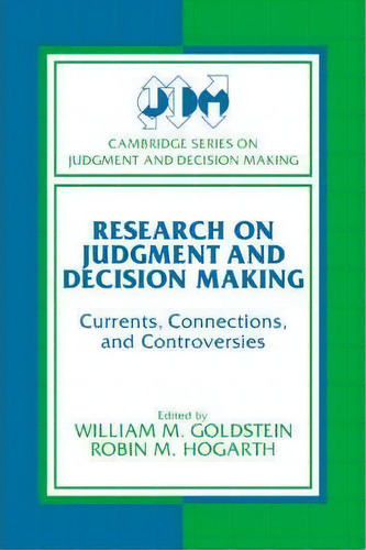 Cambridge Series On Judgment And Decision Making: Research On Judgment And Decision Making: Curre..., De William M. Goldstein. Editorial Cambridge University Press, Tapa Blanda En Inglés