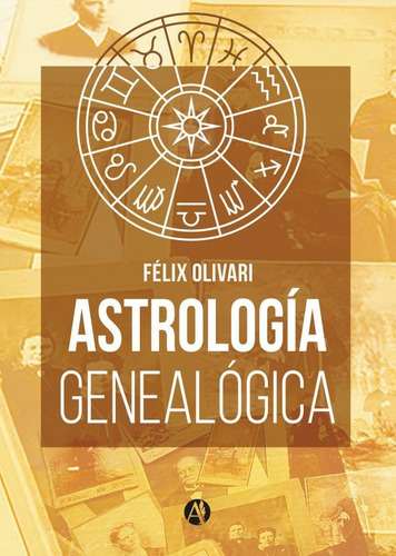 Astrología Genealógica - Justo Félix Olivari Tenreiro