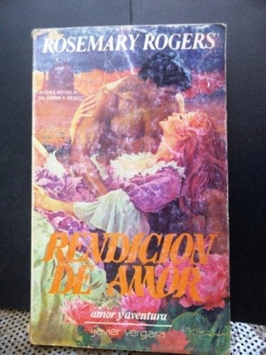 Rendicion De Amor - Rosemary Rogers - Javier Vergara - 1984