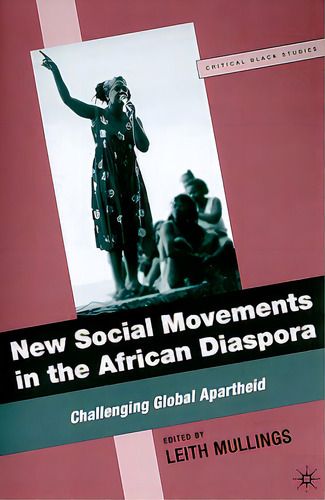 New Social Movements In The African Diaspora: Challenging Global Apartheid, De Mullings, L.. Editorial Springer Nature, Tapa Blanda En Inglés