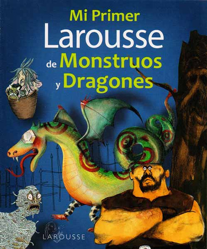 Mi Primer Larousse De Monstruos Y Dragones