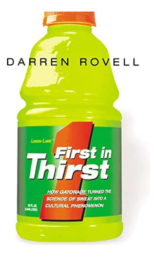 Libro: First In Thirst: How Gatorade Turned The Science Of A