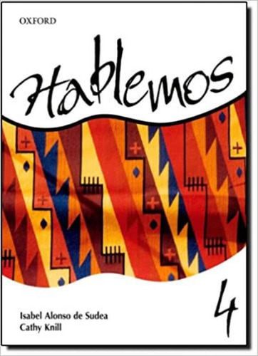 Hablemos 4 - Libro Alumno Con Cuaderno, De Sudea, Isabel Alonso. Editorial Oxford, Tapa Mole, Edición 1 En Inglês
