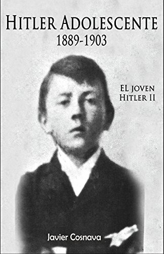 Hitler Adolescente: 1889-1903 (el Joven Hitler) (spanish Edi