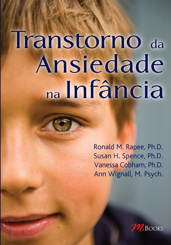 Transtorno da Ansiedade na Infância, de Rapee, Ronald M.. M.Books do Brasil Editora Ltda, capa dura em português, 2010