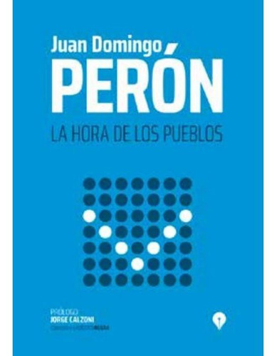Libro La Hora De Los Pueblos De Juan Domingo Peron