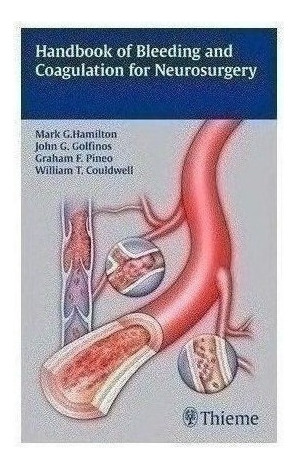 Handbook Of Bleeding And Coagulation For Neurosurgery - Ham