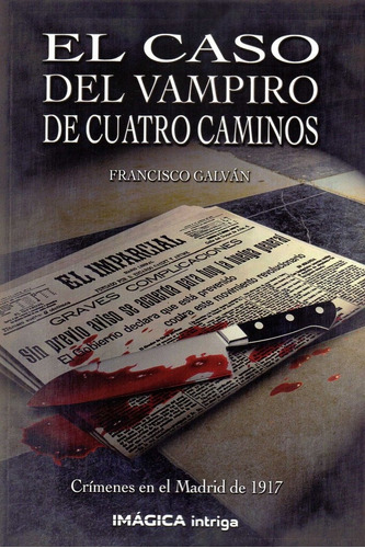 El Caso Del Vampiro De Cuatro Caminos, De Galván Olalla, Francisco. Editorial Imágica, Tapa Blanda En Español