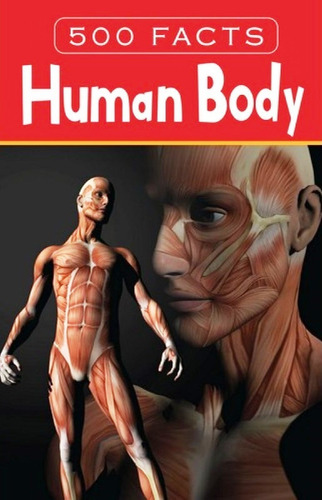 Human Body - 500 Facts, De Pegasus. Editorial B Jain Publishers Pvt Ltd, Edición 1 En Inglés, 2018