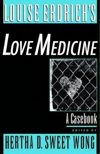 Louise Erdrich's Love Medicine, De Hertha Dawn Wong. Editorial Oxford University Press Inc, Tapa Blanda En Inglés