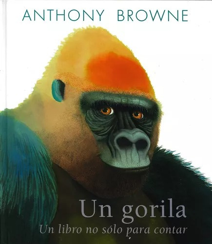 Un Gorila - Un Libro Solo Para Contar - A. Browne - Fondo De