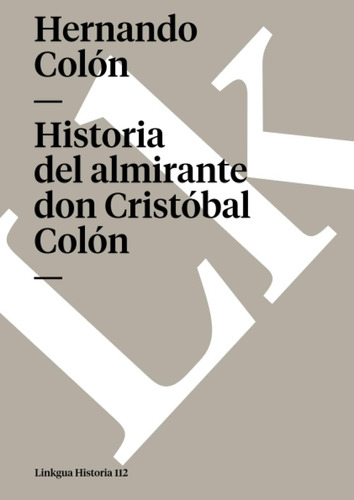 Libro: Historia Del Almirante Don Cristóbal Colón (spanish E