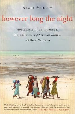 However Long The Night : Molly Melching's Journey To Help...