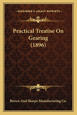 Libro Practical Treatise On Gearing (1896) - Brown And Sh...