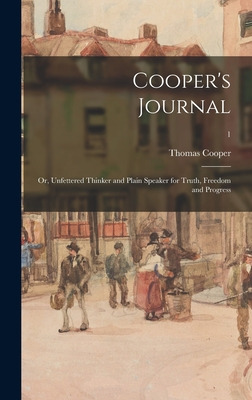 Libro Cooper's Journal: Or, Unfettered Thinker And Plain ...