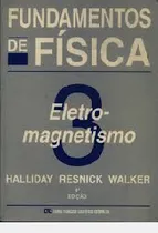 Comprar Livro Fundamentos De Física 3 - Eletromagnetismo - David Halliday E Outros [1996]