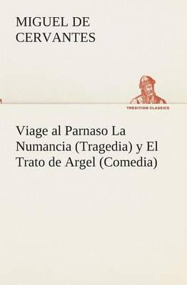 Libro Viage Al Parnaso La Numancia (tragedia) Y El Trato ...