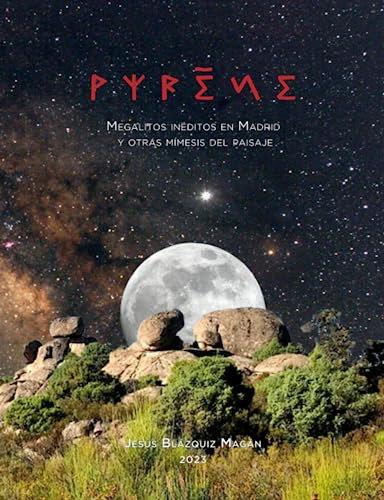 Pyréne: Megalitos Inéditos En Madrid Y Otras Mímesis Del Pai