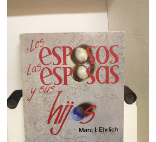 Libro: Esposos, Las Esposas Y Sus Hijos, Los.marc I. Ehrlich