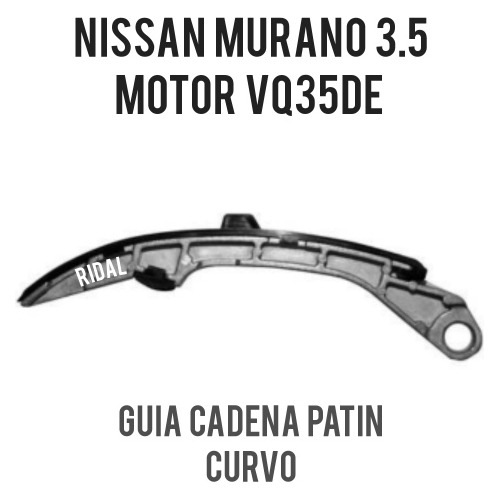 Guia Cadena Patin Curvo Nissan Murano 3.5 Motor Vq35de