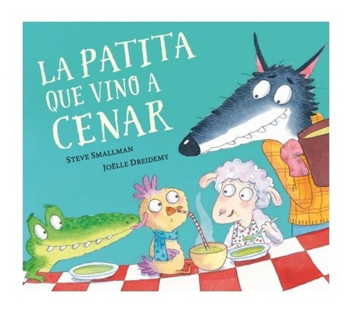 Libro La Patita Que Vino A Cenar Beascoa