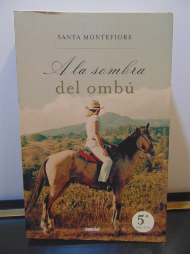 Adp A La Sombra Del Ombu Santa Montefiore / Ed. Umbriel