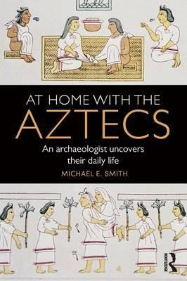 At Home With The Aztecs