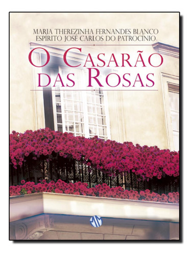 Casarao Das Rosas, O: Casarao Das Rosas, O, De Blanco, Maria Therezinha Fernandes. Editora Mundo Maior, Capa Mole Em Português