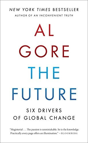The Future: Six Drivers Of Global Change, De Al Gore. Editorial Random House Trade Paperbacks, Tapa Blanda En Inglés, 0000