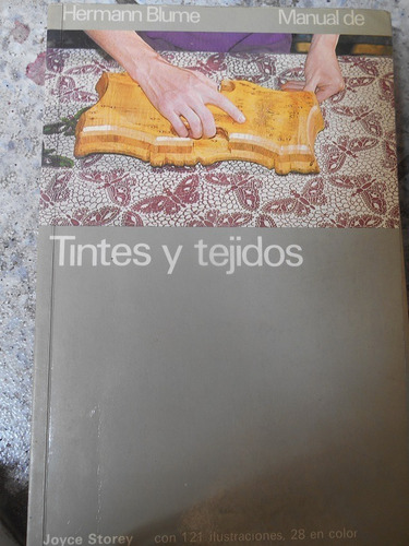 Manual De Tintes Y Tejidos Con 121 Ilustraciones, 28 En Colo