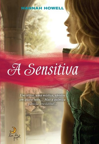 A sensitiva, de Howell, Hannah. Editora Casa dos Mundos Produção Editorial e Games LTDA, capa mole em português, 2012