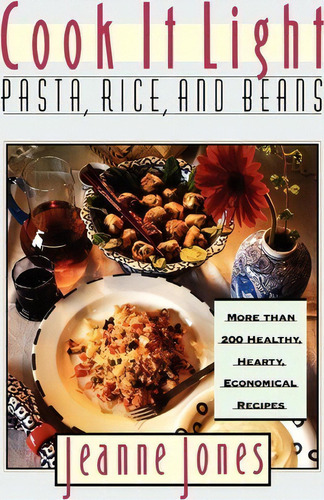 Cook It Light Pasta, Rice, And Beans, De Jones. Editorial Houghton Mifflin Harcourt Publishing Company, Tapa Blanda En Inglés