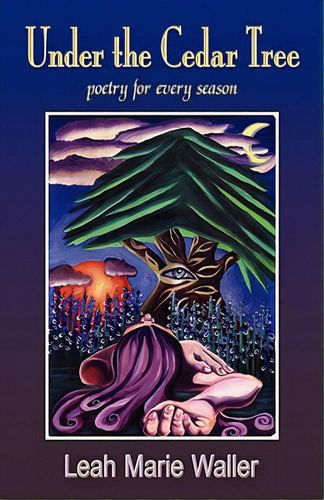 Under The Cedar Tree; Poetry For Every Season, De Waller, Leah Marie. Editorial 1st World Lib Inc, Tapa Dura En Inglés
