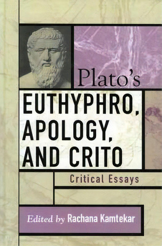 Plato's Euthyphro, Apology, And Crito, De Rachana Kamtekar. Editorial Rowman Littlefield, Tapa Dura En Inglés
