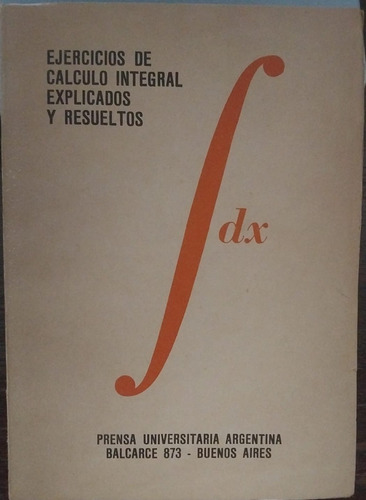 Libro Ejercicios De Calculo Integral Explicados Y Resueltos 