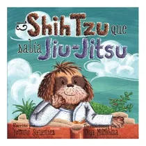 Comprar Libro: El Shih Tzu Que Sabia Jiu-jitsu (spanish Edition)