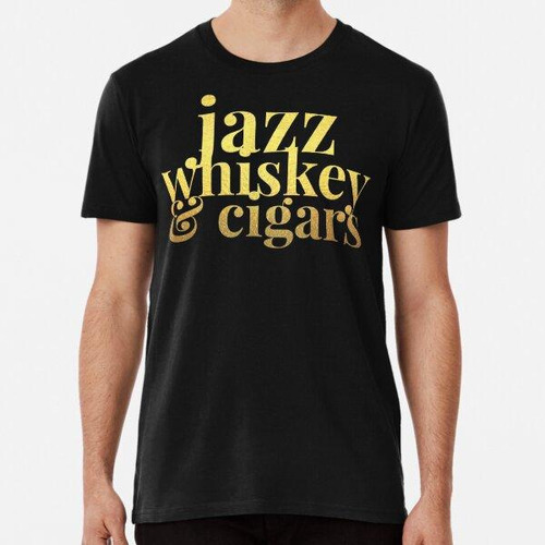 Remera Jazz Whisky Y Puros Algodon Premium