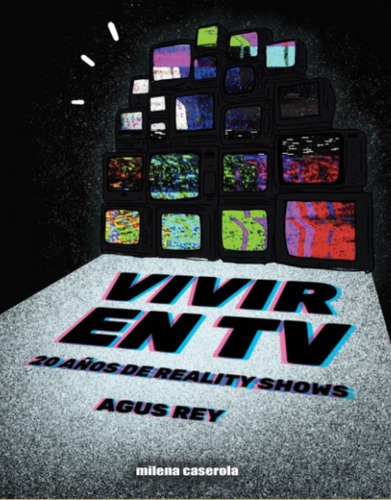 Vivir En Tv, De Agus Rey. Editorial Milena Caserola En Español