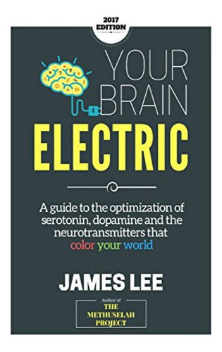 Book : Your Brain Electric Everything You Need To Know Abou