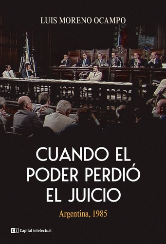 Cuando El Poder Perdio El Juicio - Luis Moreno Ocampo