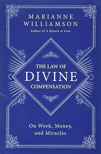 Book : The Law Of Divine Compensation On Work, Money, And..