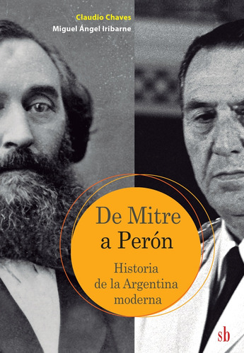 De Mitre A Perón: Historia De La Argentina Moderna, De Chaves Iribarne. N/a, Vol. Volumen Unico. Editorial Sb Editorial, Tapa Blanda, Edición 1 En Español