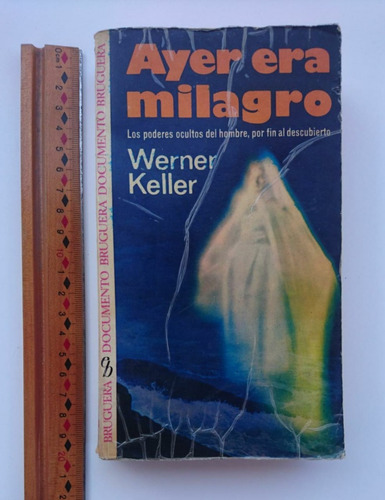 Ayer Era Milagro. Werner Keller.