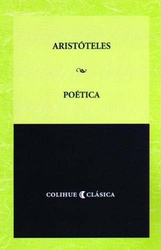Poética - Aristóteles, de Aristóteles. Editorial Colihue, tapa blanda en español, 2004