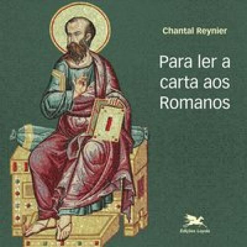 Para Ler A Carta Aos Romanos, De Chantal Reynier. Editora Edições Loyola Em Português