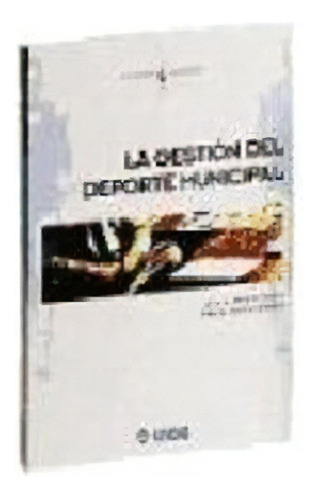 La Gestiãâ³n Del Deporte Municipal, De Mestre, Juan Antonio. Editorial Inde, Tapa Blanda En Español