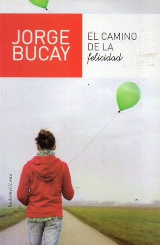 El Camino De La Felicidad Jorge Bucay Ed Sudamericana