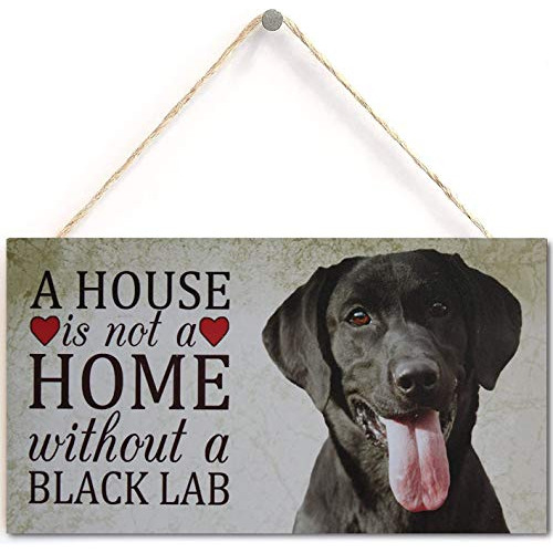 Señal De Perro Lab Negro  Un Hogar No Es Un Hogar Sin ...